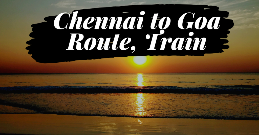 Chennai to Goa Train