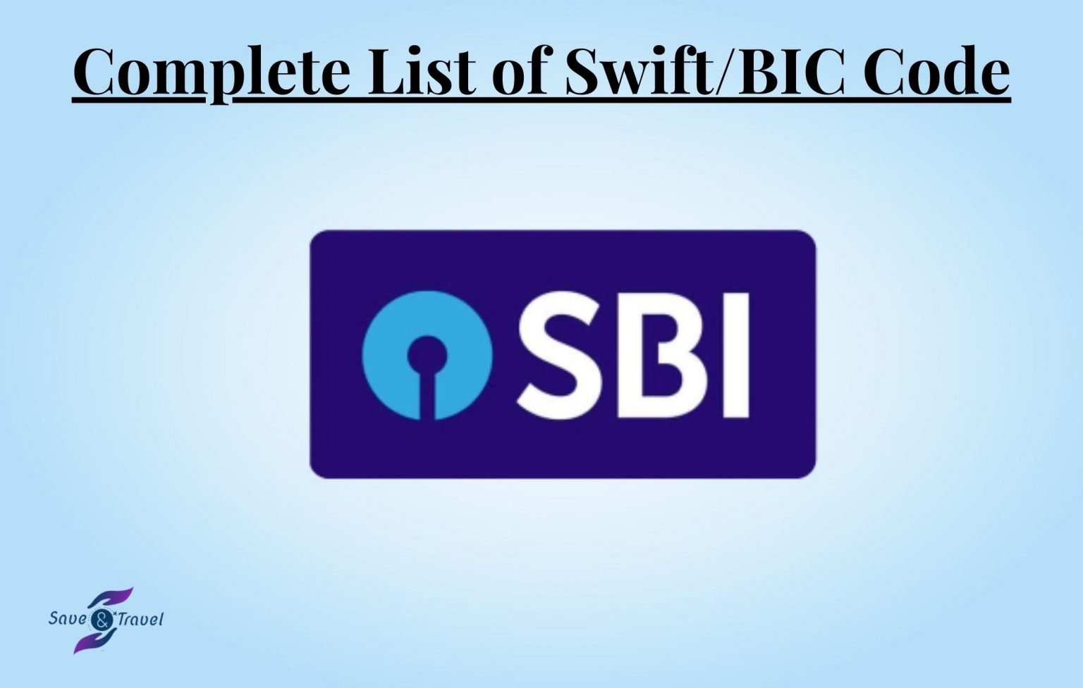 A Complete List of SWIFT / BIC Codes of SBI in India